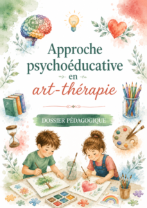 Approche Psychoeducative ArtTherapie - Dossier pedagogique