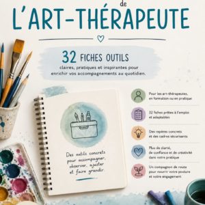La boîte à outils de l’art-thérapeute – 32 fiches pratiques